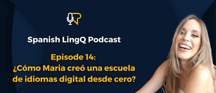 #14: ¿Cómo Maria creó una escuela de idiomas&nbsp;digital?