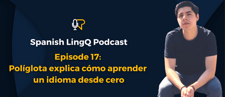 #16: Cómo aprender un idioma desde cero 